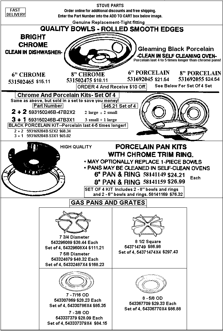 - HOW TO ORDER - Use the part number shown in the image by entering into the add to cart box below and receive $2 off and free shipping. Order 4 items and receive $10 off!