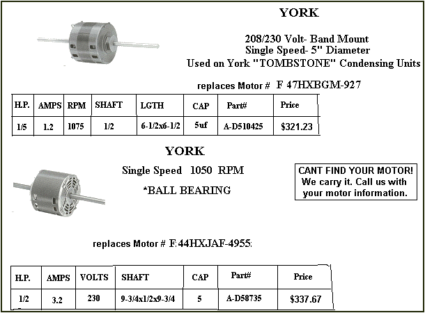 York air conditioning parts, condenser fan motors.    - HOW TO ORDER - Use the part number shown in the image by entering into the add to cart box below and receive $2 off and free shipping. Order 4 items and receive $10 off!