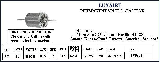 Luxaire air conditioning parts, condenser fan motors.  - HOW TO ORDER - Use the part number shown in the image by entering into the add to cart box below and receive $2 off and free shipping. Order 4 items and receive $10 off!